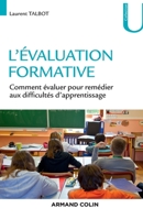 L'évaluation formative - Comment évaluer pour remédier aux difficultés d'apprentissage: Comment évaluer pour remédier aux difficultés d'apprentissage 2200614721 Book Cover