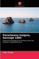 Parachanna insignis, Sauvage 1884: Ensaio de formulação de um alimento a partir de produtos e subprodutos locais 6203652806 Book Cover