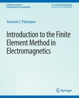 Introduction to the Finite Element Method in Electromagnetics 3031005619 Book Cover