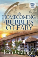 The Homecoming of Bubbles O'Leary: The Tour Series - Book 4 1914958268 Book Cover