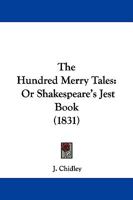 The Hundred Merry Tales: Or Shakespeare's Jest Book 1104310864 Book Cover