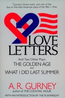 Love Letters and Two Other Plays: The Golden Age, What I Did Last Summer (Plume Drama) 0452265010 Book Cover