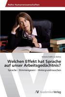 Welchen Effekt hat Sprache auf unser Arbeitsgedächtnis? 3639476662 Book Cover