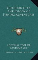 Outdoor Life's Anthology of Fishing Adventures 1417997265 Book Cover