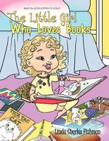 The Little Girl Who Loves Books:Book One of GRANDMA'S GIRLS 1467054534 Book Cover