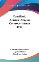 Conciliatio Dilucida Omnium Controuersiarum (1590) 1120180759 Book Cover