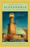 The Rise and Fall of Alexandria: Birthplace of the Modern Mind 0143112511 Book Cover