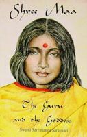 Shree Maa- The Guru and the Goddess 187779516X Book Cover