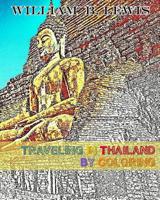 Traveling In Thailand By Coloring 1534952314 Book Cover