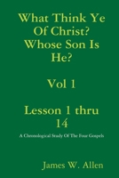 What Think Ye Of Christ? Whose Son Is He? 0359798519 Book Cover