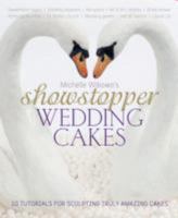 Michelle Wibowo's Showstopper Wedding Cakes: 10 Tutorials for Sculpting Truly Amazing Cakes 1905113501 Book Cover