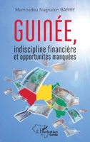 Guinée, indiscipline financière et opportunités manquées (Harmattan Guinée) (French Edition) 2336480069 Book Cover