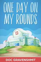 One Day on My Rounds 1090383371 Book Cover
