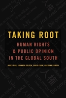Taking Root: Human Rights and Public Opinion in the Global South 0199975051 Book Cover