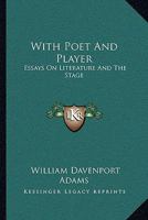 With Poet and Players 1022118927 Book Cover