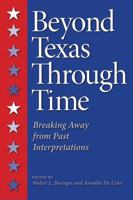 Beyond Texas Through Time: Breaking Away from Past Interpretations 1603442359 Book Cover