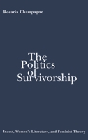 The Politics of Survivorship: Incest, Women's Literature, and Feminist Theory 0814715435 Book Cover
