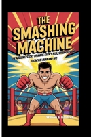 The Smashing Machine: The Amazing Story of Mark Kerr’s Rise, Struggles, and Legacy in MMA and UFC B0FD8DG8QL Book Cover