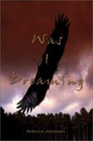 Was I Dreaming 0595218245 Book Cover
