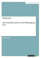 Die Gottesherrschaft in der Verkündigung Jesu 3638665224 Book Cover
