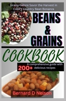 BEANS AND GRAIN COOKBOOK: Grains Galore Savor the Harvest in Cook's Country Bean Bonanza B0CVVFLBD4 Book Cover
