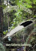 Wilderness Princess 1456845713 Book Cover