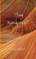 "Say Kangaroo!" 1326785419 Book Cover