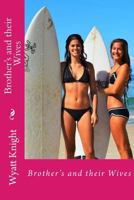 Brother's and Their Wives 1530967244 Book Cover