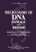 Mechanisms of DNA Damage and Repair: Implications for Carcinogenesis and Risk Assessment 1461594642 Book Cover