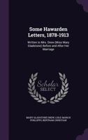 Some Hawarden Letters, 1878-1913, Written to Mrs. Drew (Miss Mary Gladstone) Before and After Her Marriage 135723113X Book Cover