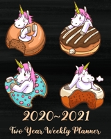 2020 - 2021 Two Year Weekly Planner: Unicorn Gifts for Unicorn Lovers, Two Year Weekly Daily Planner: Jan 2020 - Dec 2021, Awesome Unicorns and Donuts, Donuts Gifts for Donuts Lovers 1694725294 Book Cover