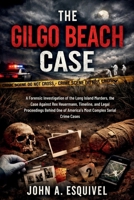 The Gilgo Beach Case: A Forensic Investigation of the Long Island Murders, the Case Against Rex Heuermann, Timeline, and Legal Proceedings Behind One of America’s Most Complex Serial Crime Cases B0GVTP4D9B Book Cover
