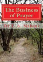 The Business of Prayer: A Call to a Serious Prayer Offensive 149093622X Book Cover