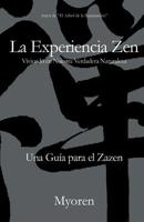 La Experiencia Zen: Una Gu�a para el Zazen 1502980568 Book Cover