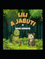 LILI, A JABUTI e seus amigos (Portuguese Edition) B0FDWWT4LL Book Cover