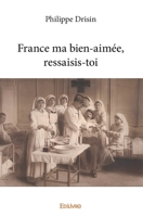 France ma bien-aimée, ressaisis-toi (French Edition) 2414362030 Book Cover