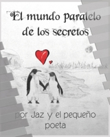 El mundo paralelo de lo secretos B09NH3BCTY Book Cover