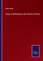 Times of Refreshing to the Church of Christ 0469018194 Book Cover