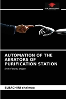 AUTOMATION OF THE AERATORS OF PURIFICATION STATION: End of study project 6203330965 Book Cover