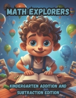 Math Explorers Kindergarten Addition and Subtraction B0CHLC1Y7J Book Cover