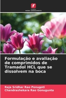Formulação e avaliação de comprimidos de Tramadol HCL que se dissolvem na boca 6209448186 Book Cover