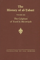 The History of Al-Tabari Vol. 19: The Caliphate of Yazid B. Mu'awiyah A.D. 680-683/A.H. 60-64 0791400417 Book Cover