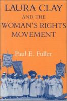 Laura Clay and the Woman's Rights Movement 081310808X Book Cover