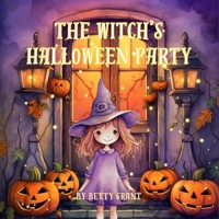 The Witch's Halloween Party B0CKGNP8G8 Book Cover