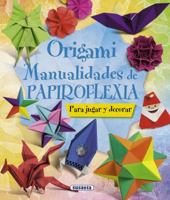 Origami: Manualidades de papiroflexia 8467716886 Book Cover