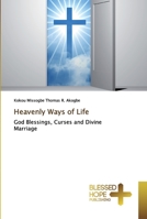 Heavenly Ways of Life: God Blessings, Curses and Divine Marriage 6137858243 Book Cover
