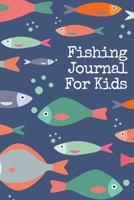 Fishing Journal for Kids: Fishing Book for Kids Recording Fishing Notes Log Your Catches and Experiences 1704231930 Book Cover