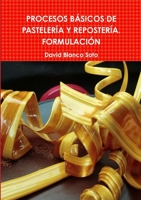 Procesos B?sicos de Pasteler?a Y Reposter?a. Formulaci?n 024484142X Book Cover