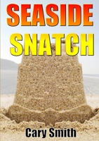 Seaside Snatch 1291752145 Book Cover