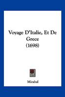 Voyage D’Italie, Et De Grece (1698) 1166181057 Book Cover